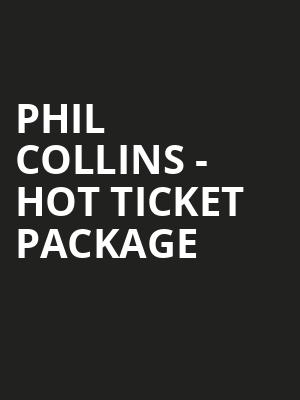 Phil Collins - Hot Ticket Package at Royal Albert Hall